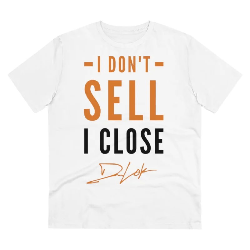 ""I Don't Sell, I Close"" Short-Sleeve Unisex T-Shirt