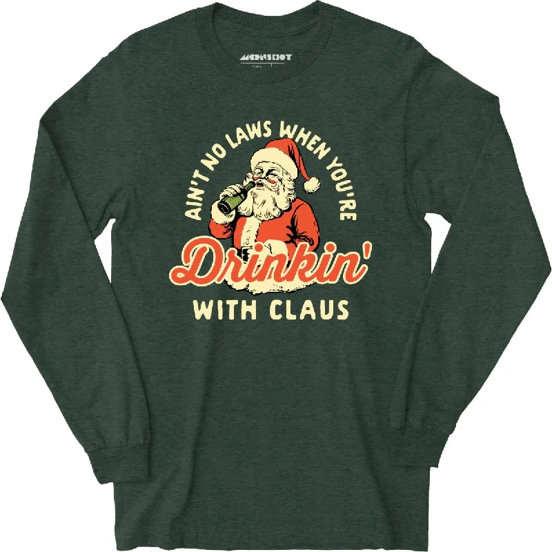 aint-no-laws-when-youre-drinkin-with-claus-long-sleeve-t-shirt