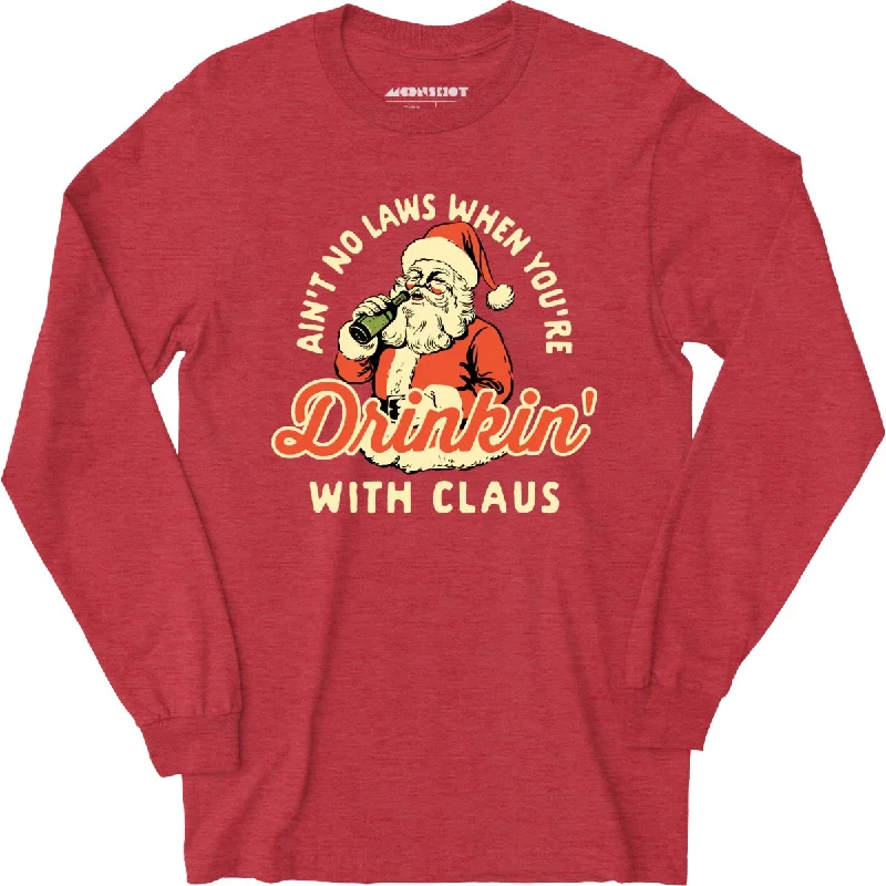 aint-no-laws-when-youre-drinkin-with-claus-long-sleeve-t-shirt