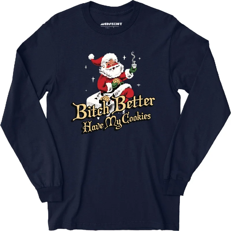 bitch-better-have-my-cookies-long-sleeve-t-shirt