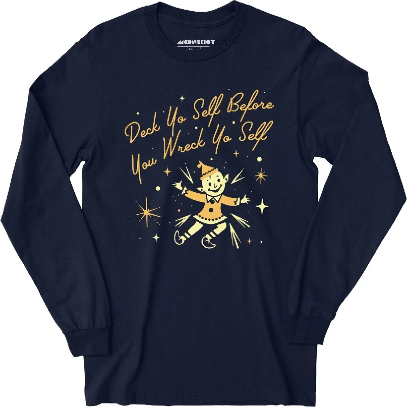 deck-yo-self-before-you-wreck-yo-self-long-sleeve-t-shirt