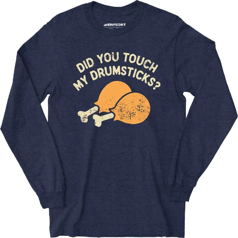 did-you-touch-my-drumsticks-long-sleeve-t-shirt