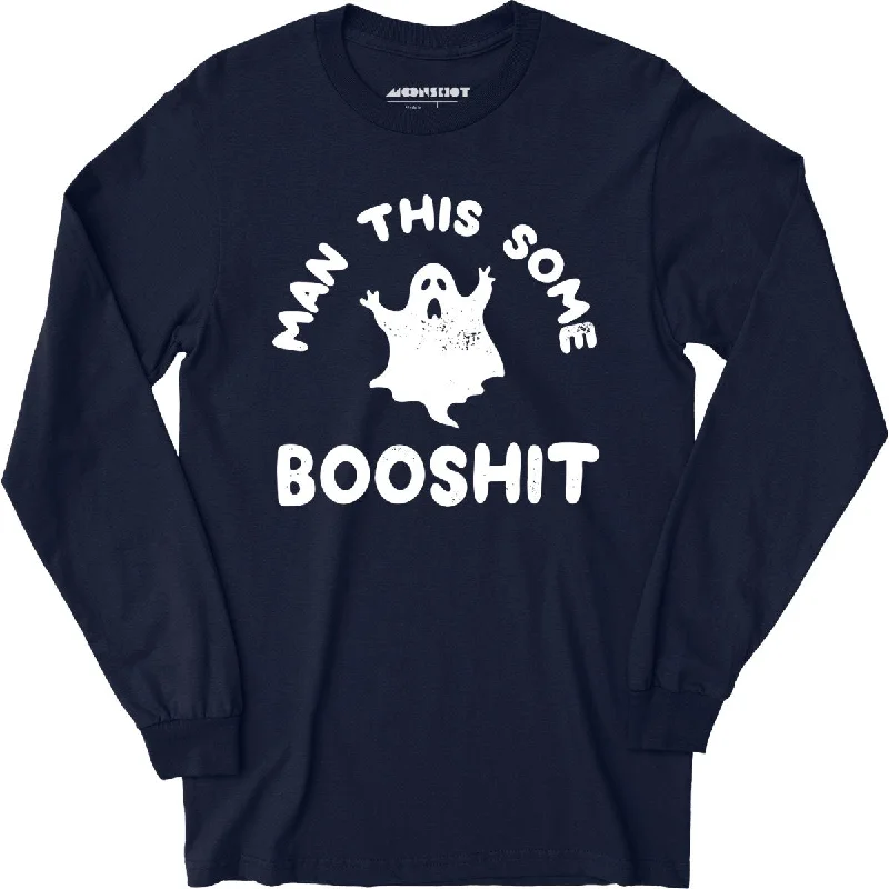 man-this-some-booshit-long-sleeve-t-shirt