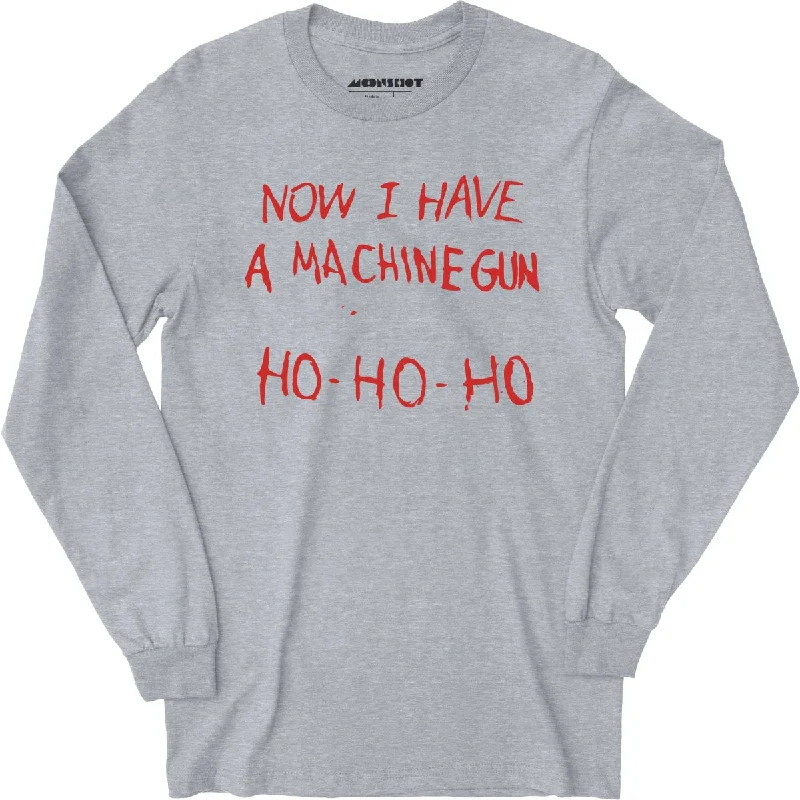 now-i-have-a-machine-gun-ho-ho-ho-long-sleeve-t-shirt