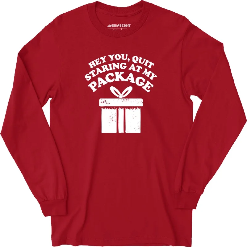 Quit Staring at My Package - Long Sleeve T-Shirt