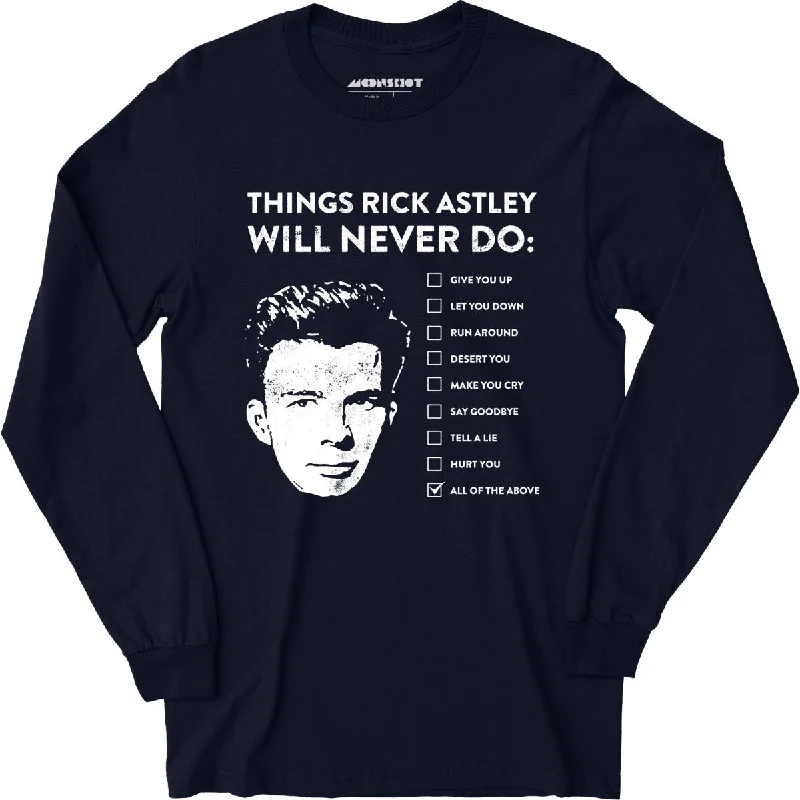 things-rick-astley-will-never-do-long-sleeve-t-shirt