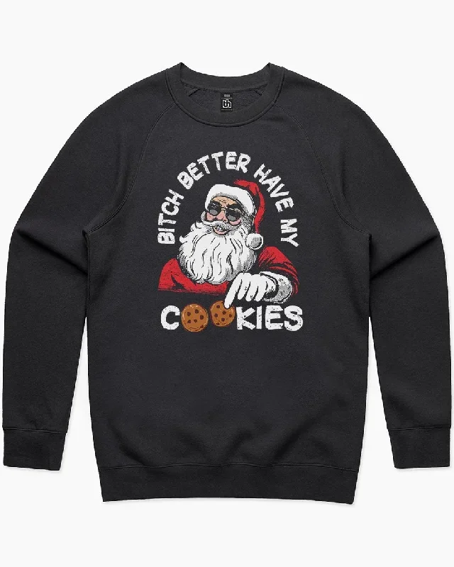 Bitch Better Have My Cookies Jumper