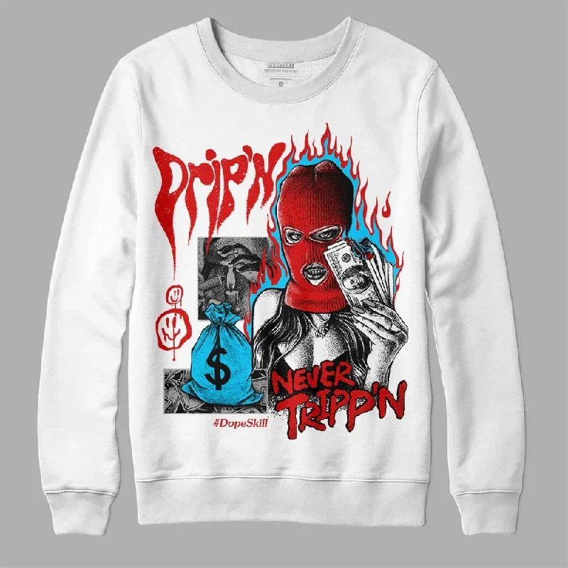 Gym Red 12s DopeSkill Sweatshirt Drip'n Never Tripp'n Graphic