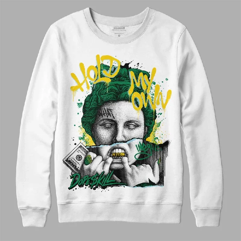 Lucky Green 5s DopeSkill Sweatshirt Hold My Own Graphic