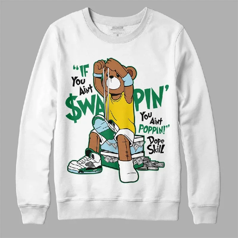 Lucky Green 5s DopeSkill Sweatshirt If You Aint Graphic