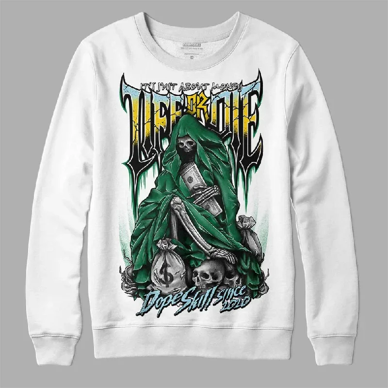 Lucky Green 5s DopeSkill Sweatshirt Life or Die Graphic